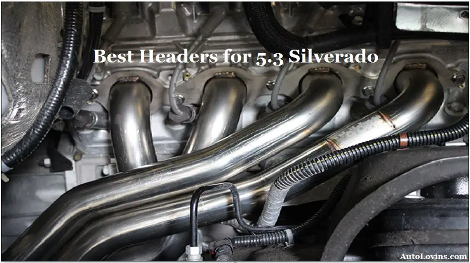 Best Headers for 5.3 Silverado